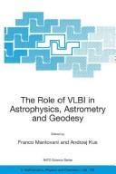 Front cover of The role of VLBI in astrophysics, astrometry, and geodesy by NATO Advanced Study Institute on the Role of VLBI in Astrophysics, Astrometry and Geodesy (2001 Bologna, Italy)