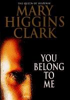 Front cover of You belong to me by Mary Higgins Clark