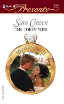 Front cover of The Token Wife by Sara Craven