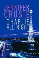 Front cover of Charlie all night by Jennifer Crusie