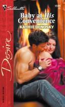 Cover of Baby at His Convenience by Kathie DeNosky