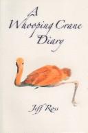 Cover of A whooping crane diary by Jeff Ross