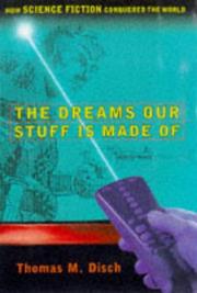 Front cover of The DREAMS OUR STUFF IS MADE OF by Thomas M. Disch