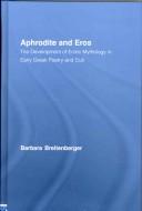 Front cover of Aphrodite & Eros by Barbara M. Breitenberger