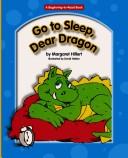 Front cover of Go to sleep, dear dragon by Margaret Hillert