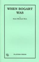 Cover of When Bogart was by Sean Michael Rice