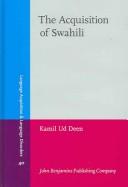 Front cover of The acquisition of Swahili by Kamil Ud Deen