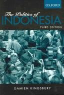 Cover of The politics of Indonesia by Damien Kingsbury