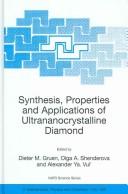 Front cover of Synthesis, properties, and applications of ultrananocrystalline diamond by NATO Advanced Research Workshop on Synthesis, Properties and Applications of Ultrananocrystalline Diamond (2004 Saint Petersburg, Russia)