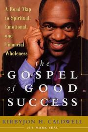 Front cover of The gospel of good success by Kirbyjon Caldwell