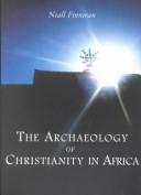 Cover of The archaeology of Christianity in Africa by Niall Finneran