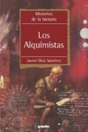 Front cover of Los alquimistas by Javier Díaz Sánchez