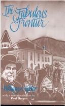 Front cover of The fabulous frontier by William Aloysius Keleher