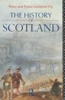 Front cover of The history of Scotland by Plantagenet Somerset Fry
