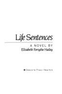 Front cover of Life sentences by Elizabeth Forsythe Hailey