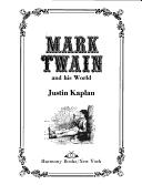 Front cover of Mark Twain and his world by Justin Kaplan