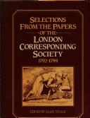 Front cover of Selections from the papers of the London Corresponding Society, 1792-1799 by Mary Thale