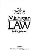Cover of The practical guide to Michigan law by Fred Steingold