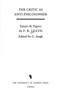 Front cover of The critic as anti-philosopher by F. R. Leavis
