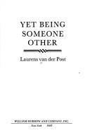 Cover of Yet being someone other by Laurens van der Post