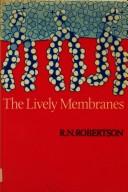 Front cover of The lively membranes by Robertson, R. N.