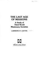 Front cover of The last age of missions by Lawrence E. Keyes