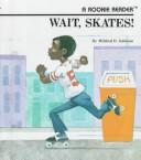 Cover of Wait, skates! by Mildred D. Johnson
