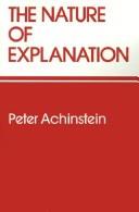 Front cover of The nature of explanation by Peter Achinstein