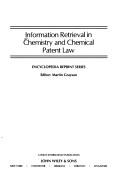 Front cover of Information retrieval in chemistry and chemical patent law by M. Grayson