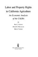 Front cover of Labor and property rights in California agriculture by Rex L. Cottle
