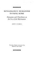 Front cover of Renaissance Humanism in Papal Rome by John F. D'Amico