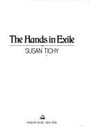 Front cover of The hands in exile by Susan Tichy