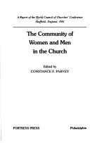 Front cover of The community of women and men in the church by World Council of Churches' Conference (1981 Sheffield, England)