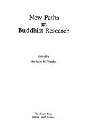 Cover of New paths in Buddhist research by Anthony Kennedy Warder