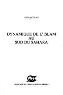 Front cover of Dynamique de l'Islam au Sud du Sahara by Guy Nicolas