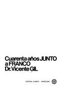Front cover of Cuarenta años junto a Franco by Vicente Gil