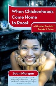 Front cover of When chickenheads come home to roost by Joan Morgan