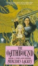 Front cover of The Oathbound (Vows and Honor #1) by Mercedes Lackey