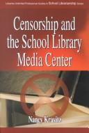 Front cover of Censorship and the school library media center by Nancy Kravitz