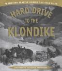 Front cover of Hard drive to the Klondike by Lisa Mighetto