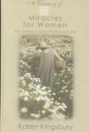 Front cover of A treasury of miracles for women by Karen Kingsbury