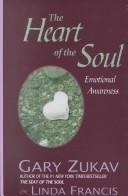 Front cover of The Heart of the Soul by Gary Zukav