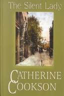 Cover of The silent lady by Catherine Cookson