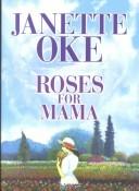 Cover of Roses for Mama by Janette Oke
