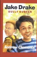 Cover of Jake Drake, bully buster by Andrew Clements