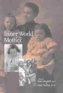 Front cover of The inner world of the mother by Dale Mendell
