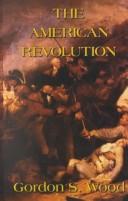 Front cover of The American Revolution by Gordon S. Wood