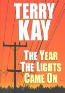 Front cover of The year the lights came on by Terry Kay