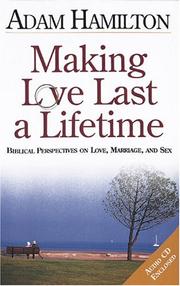 Cover of Making Love Last A Lifetime by Adam Hamilton