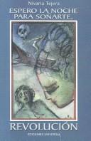 Front cover of Espero la noche para sonãrte, revolución by Nivaria Tejera